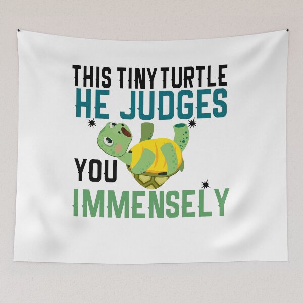 Item preview, This Tiny Turtle He Judges You Immensely designed and sold by Empiredesigner3.