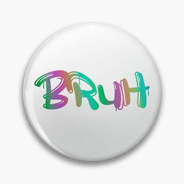 Item preview, Bruh designed and sold by Fe by ERS.
