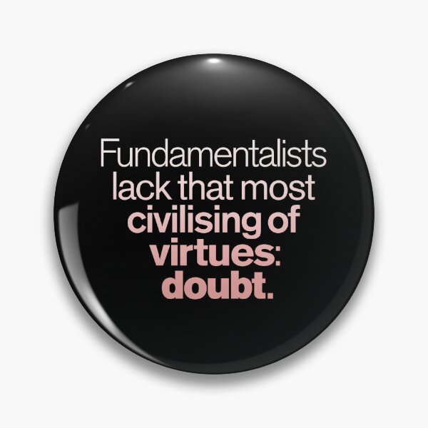 Item preview, Fundamentalists lack that most civilising of virtues: doubt. v.2 designed and sold by x1brett.
