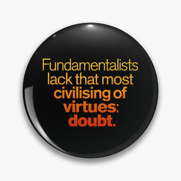 Item preview, Fundamentalists lack that most civilising of virtues: doubt. v.3 designed and sold by x1brett.