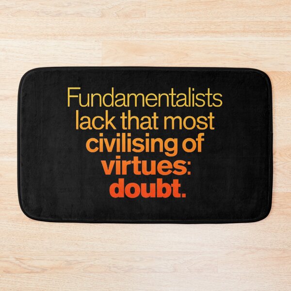 Item preview, Fundamentalists lack that most civilising of virtues: doubt. v.3 designed and sold by x1brett.