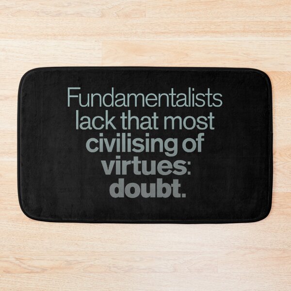Item preview, Fundamentalists lack that most civilising of virtues: doubt. v.4 designed and sold by x1brett.