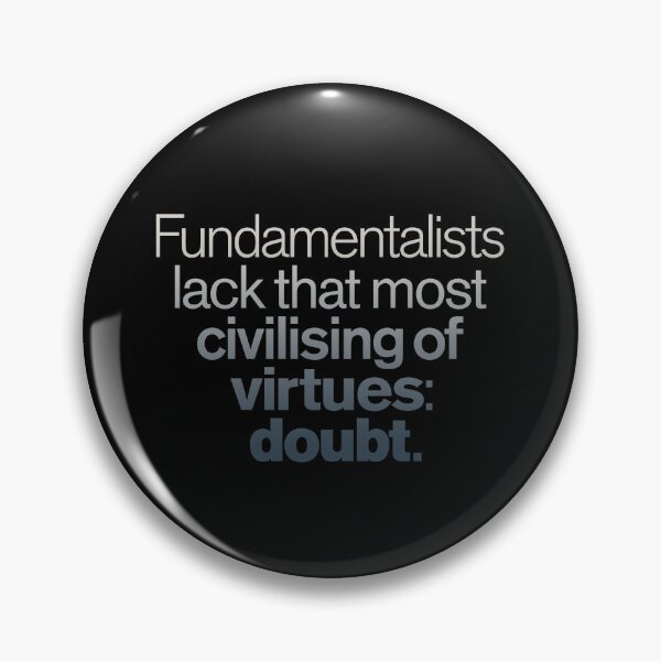 Item preview, Fundamentalists lack that most civilising of virtues: doubt. v.5 designed and sold by x1brett.
