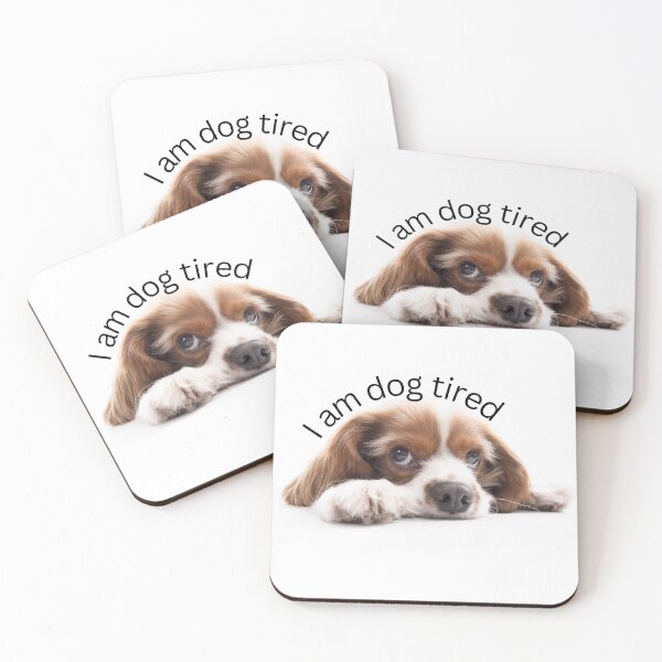 Item preview, I am dog tired white background designed and sold by Ideas-BYDESiGN.