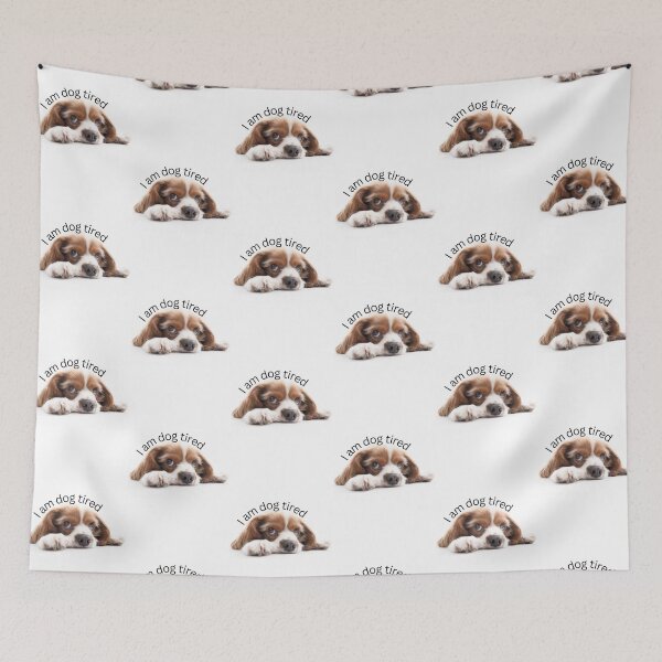 Item preview, I am dog tired white background designed and sold by Ideas-BYDESiGN.