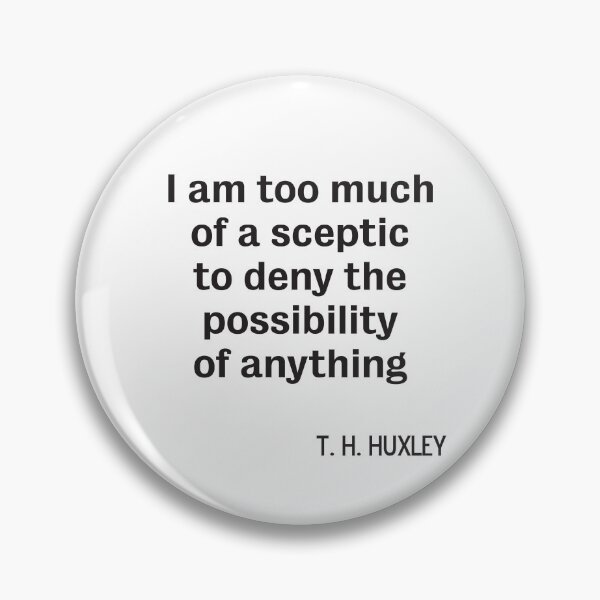 Item preview, TH Huxley Atheist Sceptic quote designed and sold by DJVYEATES.