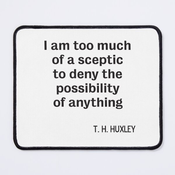 Item preview, TH Huxley Atheist Sceptic quote designed and sold by DJVYEATES.