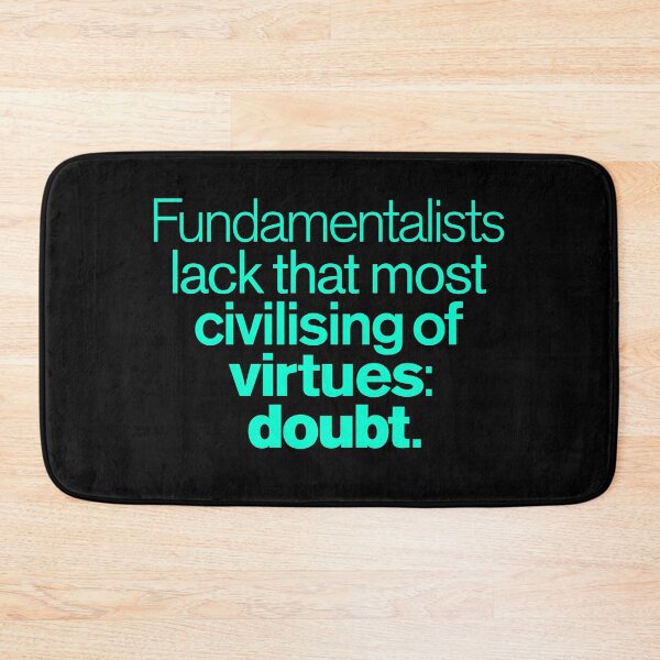 Item preview, Fundamentalists lack that most civilising of virtues: doubt. v.8 designed and sold by x1brett.