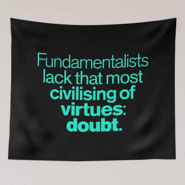 Item preview, Fundamentalists lack that most civilising of virtues: doubt. v.8 designed and sold by x1brett.