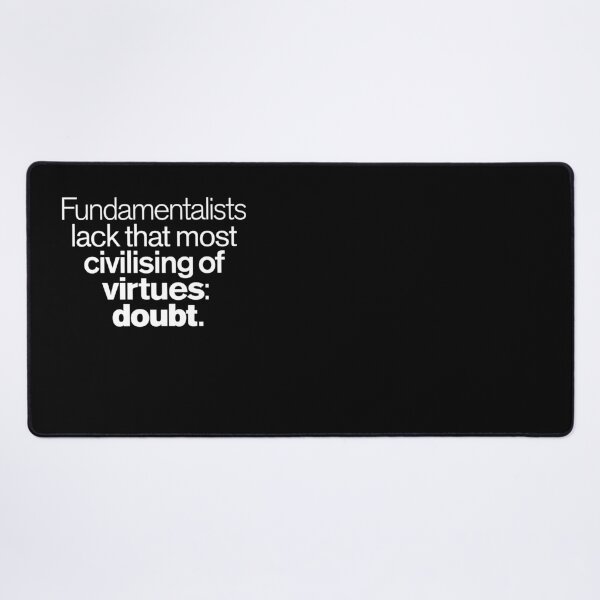 Item preview, Fundamentalists lack that most civilising of virtues: doubt. v.9 designed and sold by x1brett.