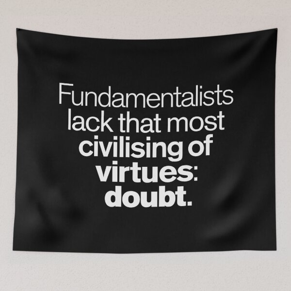 Item preview, Fundamentalists lack that most civilising of virtues: doubt. v.9 designed and sold by x1brett.