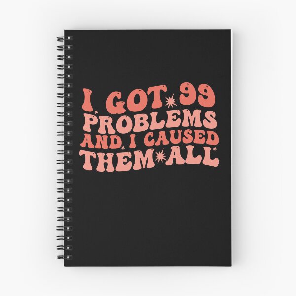 Item preview, I Got 99 Problems And I Caused Them All designed and sold by Empiredesigner3.