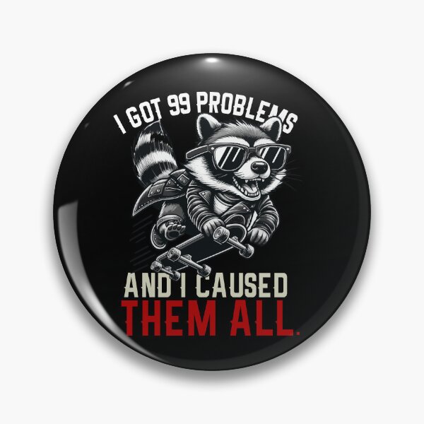 Item preview, I Got 99 Problems And I Caused Them All designed and sold by Empiredesigner3.