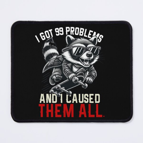 Item preview, I Got 99 Problems And I Caused Them All designed and sold by Empiredesigner3.