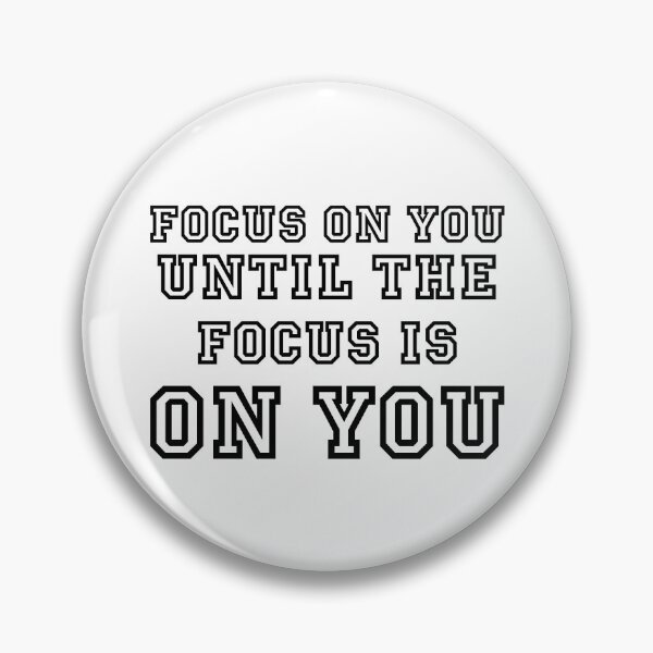 Item preview, focus on you, until the focus is on you designed and sold by 101univers.