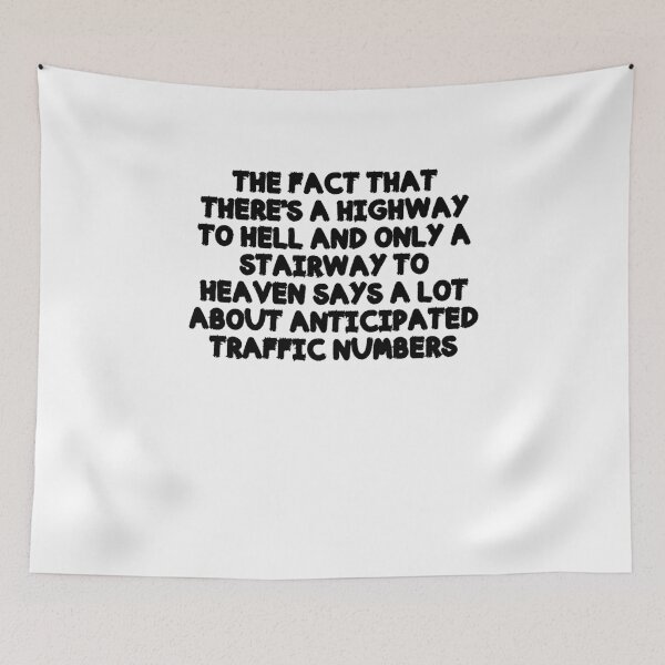 Item preview, the fact that There's A Highway To Hell and only a stairway to heaven says a lot about anticipated traffic numbers designed and sold by ARTX4ART.