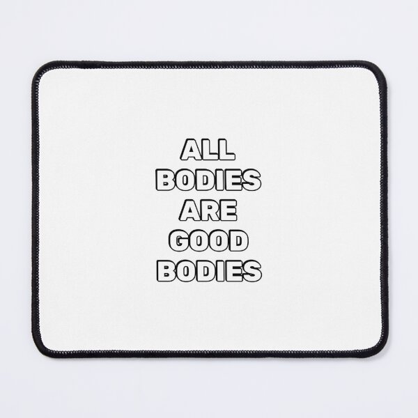 Item preview, All bodies are good bodies designed and sold by Inspirationmotivation.
