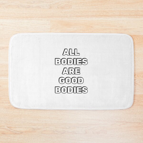 Item preview, All bodies are good bodies   designed and sold by Inspirationmotivation.