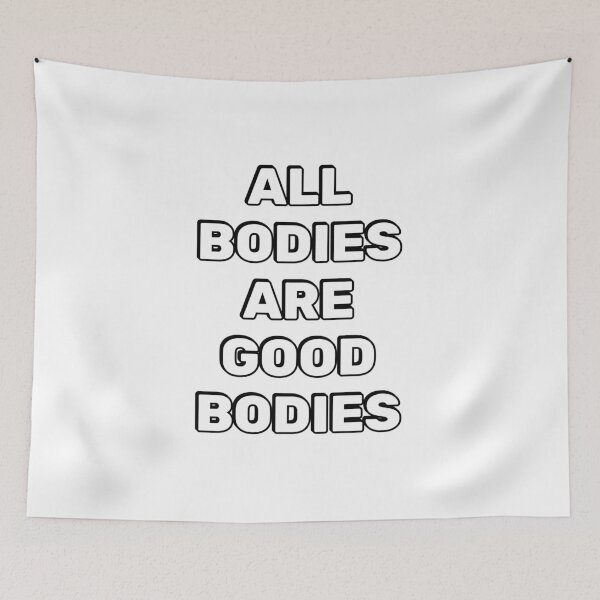 Item preview, All bodies are good bodies   designed and sold by Inspirationmotivation.