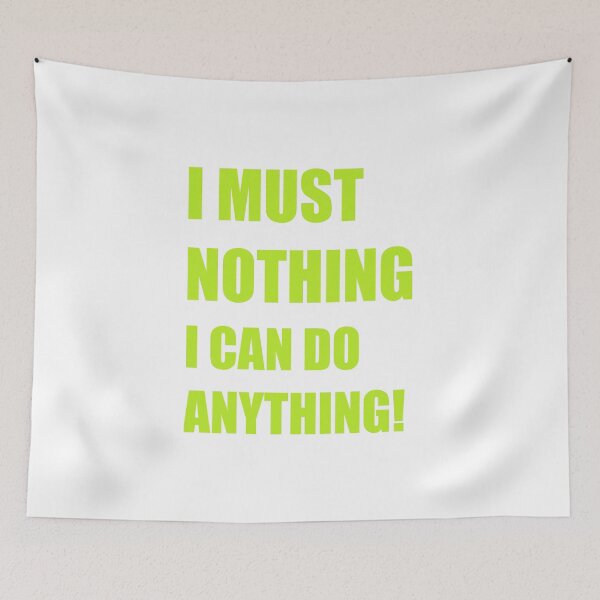 Item preview, I MUST NOTHING I CAN DO ANYTHING designed and sold by hemp3x.