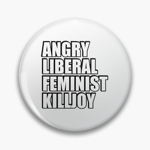 Item preview, Angry Liberal Feminist Killjoy designed and sold by Inspirationmotivation.