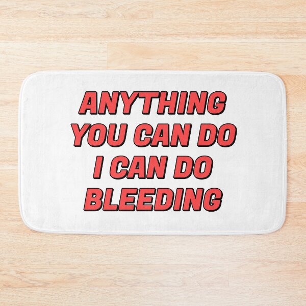 Item preview,  Womens Day  - Anything You Can Do I Can Do Bleeding   designed and sold by Inspirationmotivation.