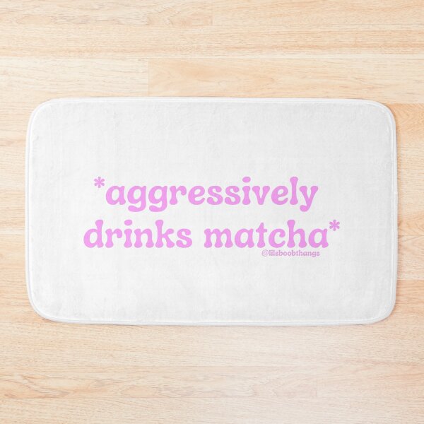 Item preview, Aggressively drinks matcha. v21 | by @lilsboobthangs designed and sold by lilsboobthangs.