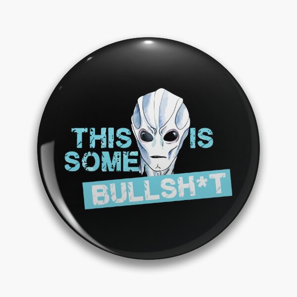 Item preview, This Is Some Bullshit-Resident Alien designed and sold by kerabat.