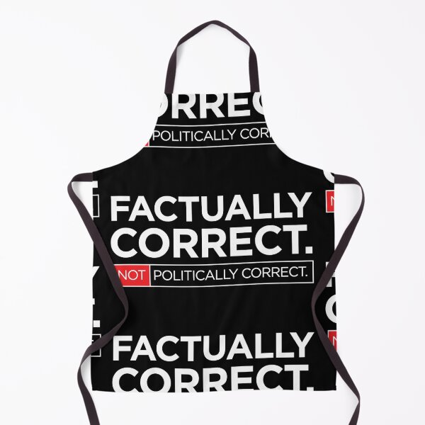 Item preview, Factually Correct. Not Politically Correct. <white text version 1 of 2> designed and sold by markmm9.