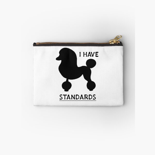 Item preview, I Have Standards Standard Poodle Dog Lover designed and sold by CreativeStrike.