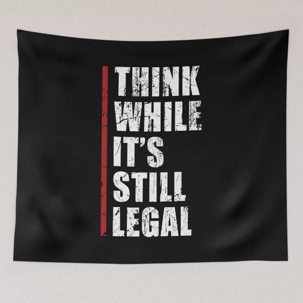 Item preview, Think while it's still legal designed and sold by TedFlogar.