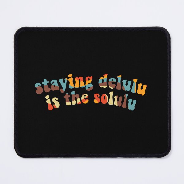 Item preview, Staying delulu is the solulu designed and sold by vyascreations.