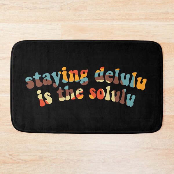 Item preview, Staying delulu is the solulu designed and sold by vyascreations.