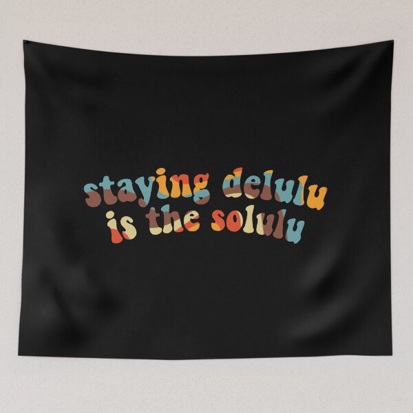 Item preview, Staying delulu is the solulu designed and sold by vyascreations.