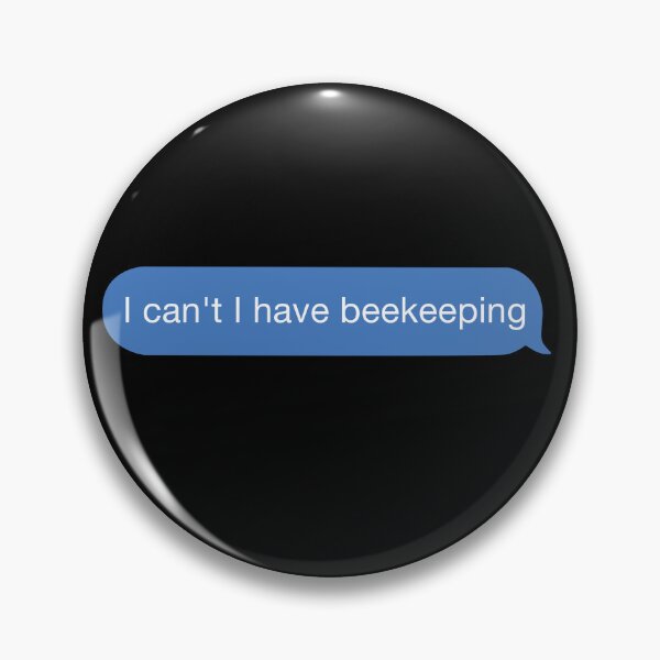Item preview, I cant I have beekeeping designed and sold by orlumbuspirate.