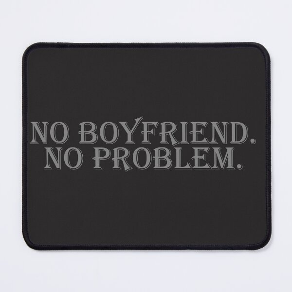 Item preview, No Boyfriend. No Problem designed and sold by hemp3x.
