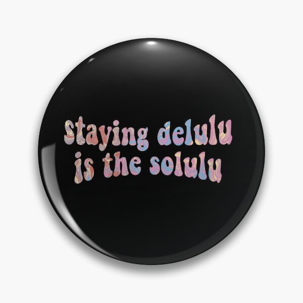 Item preview, Staying delulu is the solulu funky designed and sold by vyascreations.