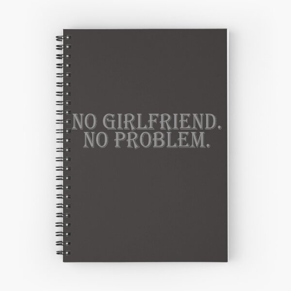 Item preview, NO GIRLFRIEND. NO PROBLEM designed and sold by hemp3x.