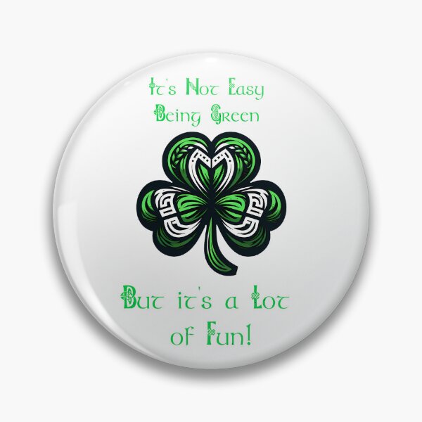 Item preview, St Patrick Day Shamrock It's not easy being green, But it's a Lot of Fun! designed and sold by Irbisinthebox.