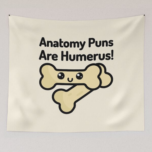 Item preview, Anatomy Puns Are Humerus! Cute Bone Anatomy Pun designed and sold by PMCreative.