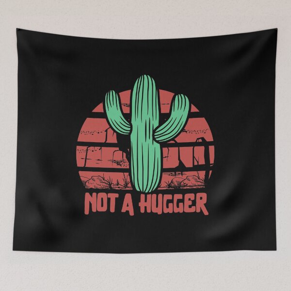 Item preview, Not a Hugger, Cactus  designed and sold by dmtdc.
