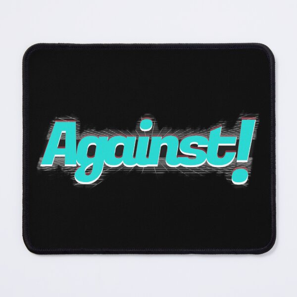 Item preview, Against ! designed and sold by Bob4rt.