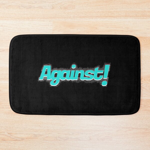 Item preview, Against ! designed and sold by Bob4rt.