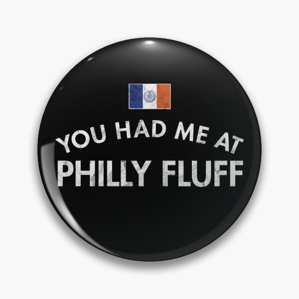 Item preview, You Had Me At Philly Fluff - Distressed designed and sold by twHistory.