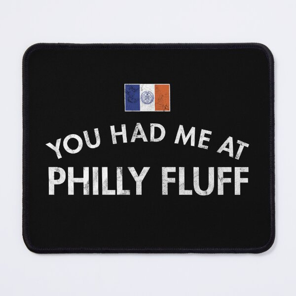 Item preview, You Had Me At Philly Fluff - Distressed designed and sold by twHistory.