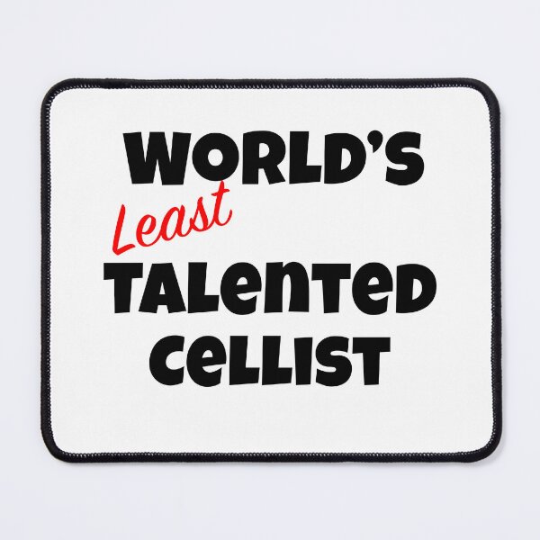Item preview, World's least talented Cellist designed and sold by dcsimages.