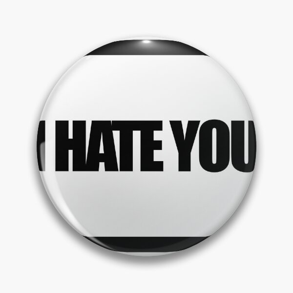 Item preview, I HATE YOU designed and sold by MobsProject.