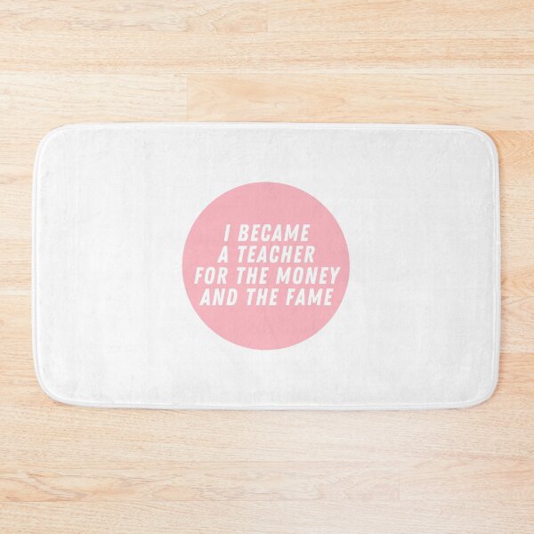 Item preview, I Became A Teacher For The Money And The Fame  designed and sold by CharmStudio.