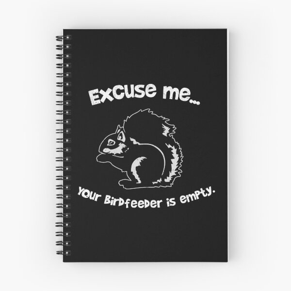 Item preview, Excuse Me Your Bird Feeder Is Empty Squirrel designed and sold by Gostisgotic.