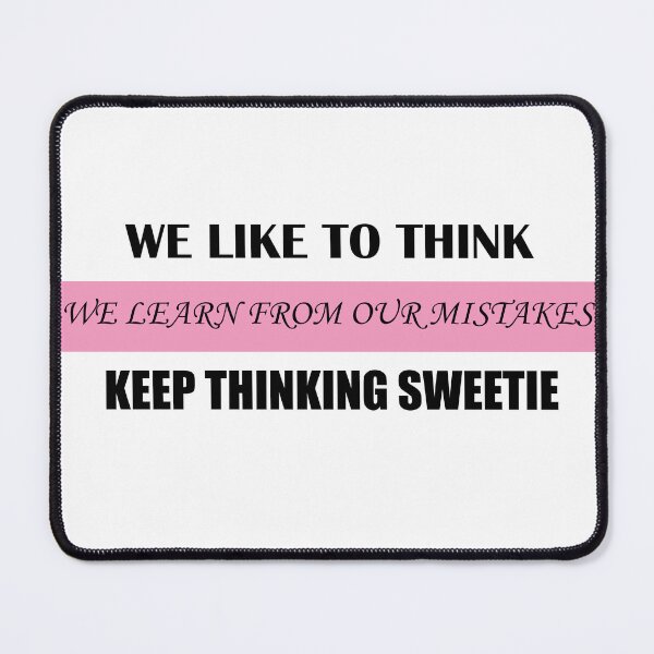 Item preview, Keep thinking Sweetie designed and sold by shannonigans019.